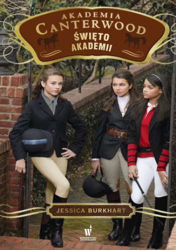 Akademia Canterwood (tom 8). Święto Akademii - Jessica Burkhart