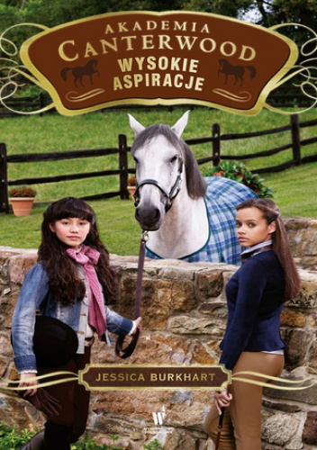 Akademia Canterwood. Wysokie aspiracje - Jessica Burkhart
