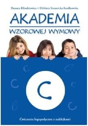 Akademia wzorowej wymowy C - Danuta Klimkiewicz, Elżbieta Siennicka-Szadkowska