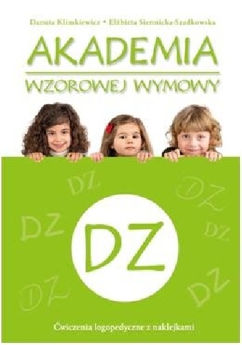 Akademia wzorowej wymowy DŻ - Danuta Klimkiewicz, Elżbieta Siennicka-Szadkowska