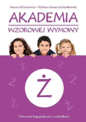 Akademia wzorowej wymowy Z - Danuta Klimkiewicz, Elżbieta Siennicka-Szadkowska