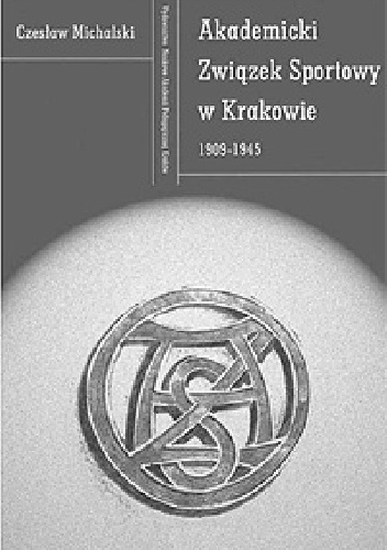 Akademicki Związek Sportowy w Krakowie: 1909-1945