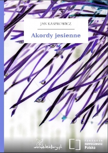 Akordy jesienne - Jan Kasprowicz