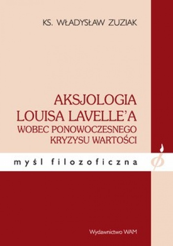 Aksjologia Louisa Lavellea wobec ponowoczesnego kryzysu wartości - Władysław Zuziak