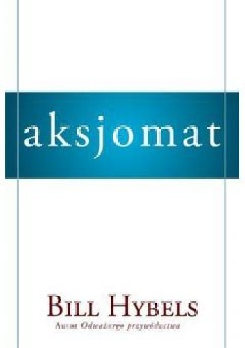 Aksjomat - Bill Hybels