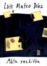 Akta Rozbitka - Luis Mateo Diez