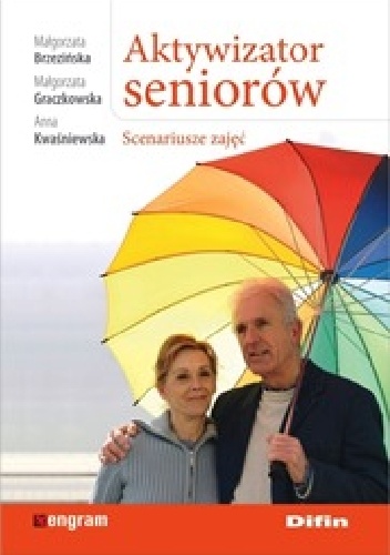 Aktywizator seniorów. Scenariusze zajęć