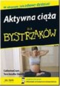 Aktywna ciąża dla bystrzaków - Catherine Cram,  Tere Stouffer Drenth