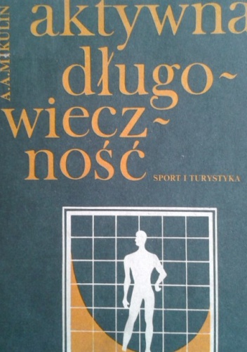 Aktywna długowieczność - Aleksander Mikulin