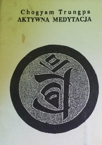 Aktywna medytacja - Chogyam Trungpa
