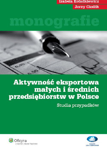 Aktywność eksportowa małych i średnich przedsiębiorstw w Polsce - Jerzy Cieślik, Izabela Koładkiewicz