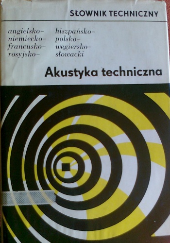 Akustyka techniczna- słownik techniczny - praca zbiorowa