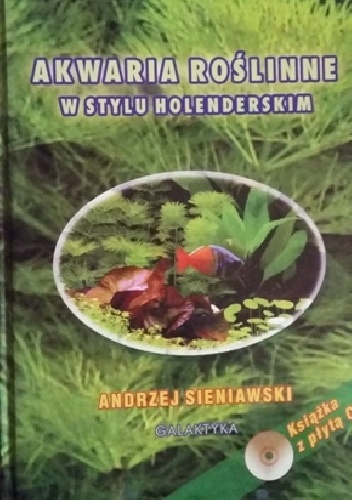 Akwaria roślinne w stylu holenderskim - Andrzej Sieniawski