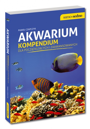 Akwarium. Kompendium dla początkujących i zaawansowanych - Paweł Czapczyk