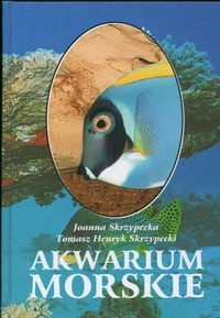 Akwarium morskie - Joanna Skrzypecka, Tomasz Skrzypecki