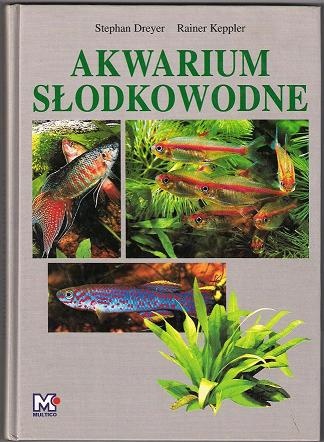 Akwarium słodkowodne - Stephan Dreyer, Rainer Keppler