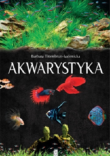 Akwarystyka - Barbara Tittenbrun-Jazienicka