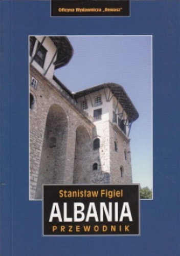 Albania. Przewodnik Rewasz - Stanisław Krzywda Piotr Figiel
