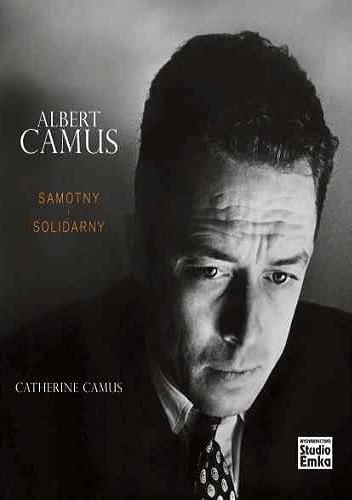 Albert Camus. Samotny i solidarny - Catherine Camus