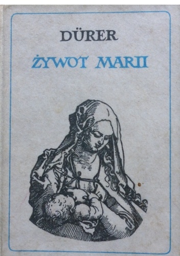 Albert Durer. Żywot Marii - Albert Dürer