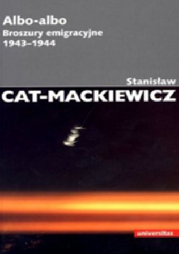 Albo-albo. Broszury emigracyjne 1943-1944 - Stanisław Mackiewicz