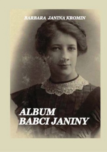 Album Babci Janiny - Kromin Barbara