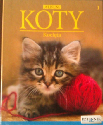 ALBUM - KOTY - KOCIĘTA TOM 1 - praca zbiorowa