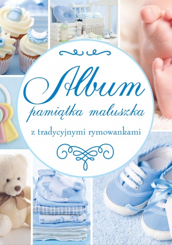 Album. Pamiątka maluszka z tradycyjnymi rymowankami - praca zbiorowa