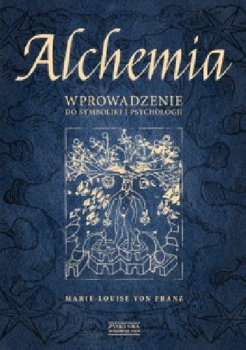 Alchemia. Wprowadzenie do symboliki i psychologii - Marie-Louise von Franz