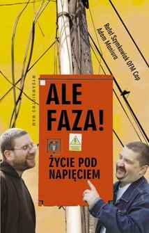 Ale faza! Życie pod napięciem - Rafał Szymkowiak OFMCap, Adam Maniura