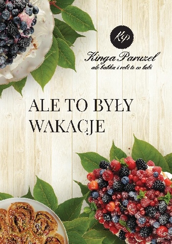 Ale to były wakacje - Kinga Paruzel