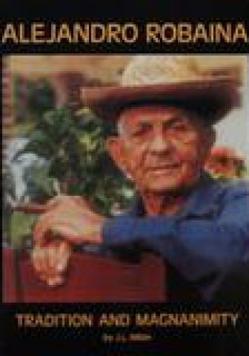 Alejandro Robaina. Tradition and Magnanimity - J. L. Milán