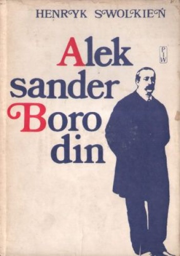 Aleksander Borodin - Henryk Swolkień