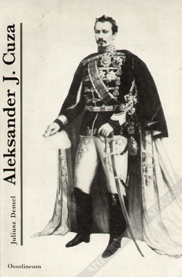 Aleksander Jan Cuza, książę Rumunii - Juliusz Demel
