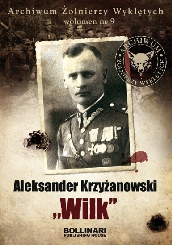 Aleksander Krzyżanowski "Wilk" - Dominik Kuciński