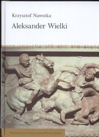 Aleksander Wielki - Krzysztof Nawotka