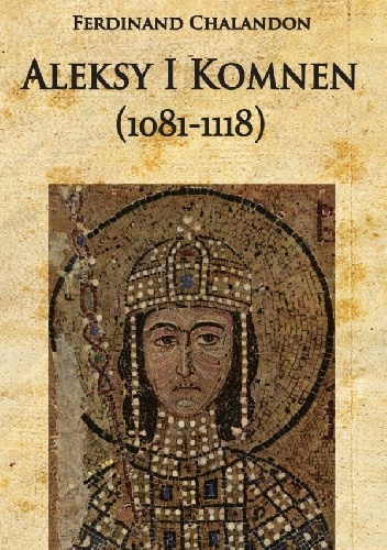 Aleksy I Komnen - Ferdinand Chalandon