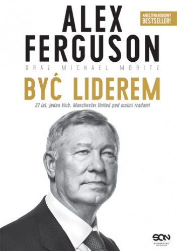 Alex Ferguson. Być liderem - Alex Ferguson, Moritz Michael