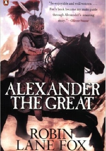 Alexander the Great - Robin Lane Fox