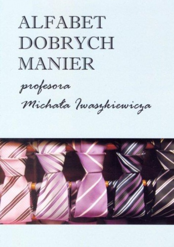 Alfabet dobrych manier profesora Michała Iwaszkiewicza - Michał Iwaszkiewicz
