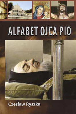 Alfabet Ojca Pio - Czesław Ryszka