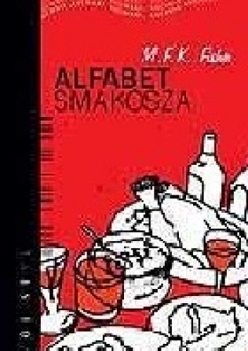 Alfabet Smakosza - Mary Frances Kennedy Fisher