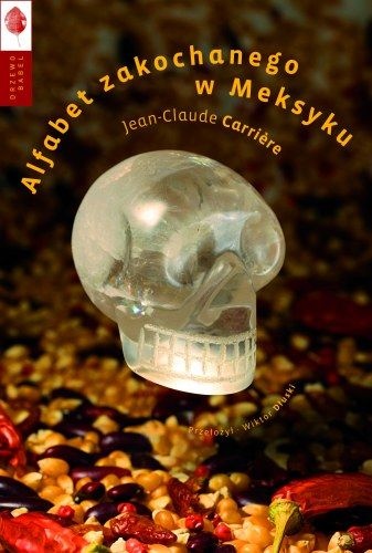 Alfabet zakochanego w Meksyku - Jean Claude Carriere