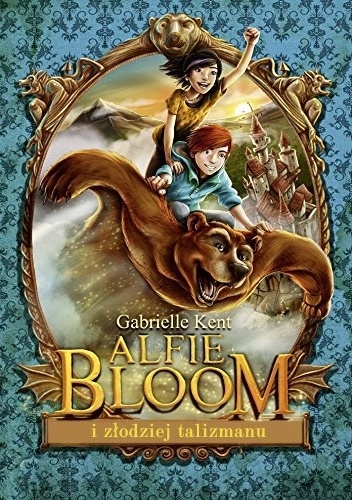 Alfie Bloom i złodziej talizmanu - Gabrielle Kent