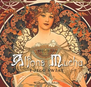 Alfons Mucha i jego świat - Ormiston Rosalind