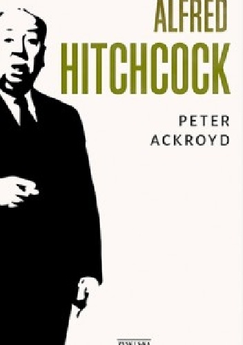 Alfred Hitchcock - Peter Ackroyd