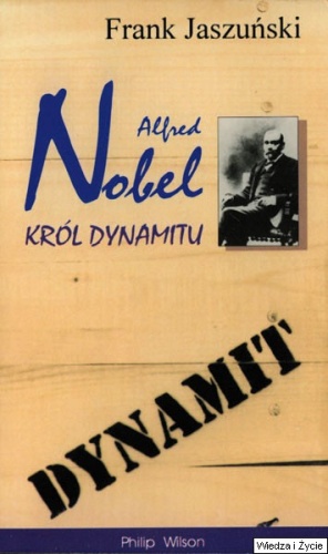 Alfred Nobel. Król dynamitu - Frank Jaszuński