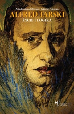 Alfred Tarski: Życie i logika - Anita Burdman Feferman, Solomon Feferman