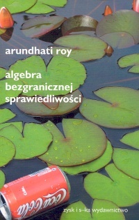 Algebra bezgranicznej sprawiedliwości - Arundhati Roy