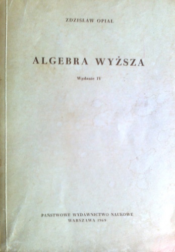 Algebra wyższa - Zdzisław Opial